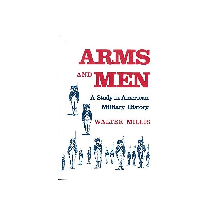Arms And Men.  A Study of American Military History